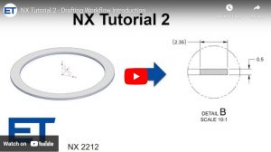 NX Tutorial Video 2 – Drafting Workflow