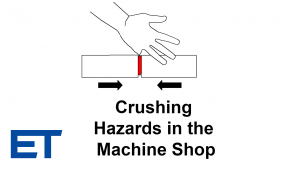 Machine Shop Safety – Crushing Hazards