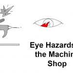 Machine Shop Safety - Eye Hazards