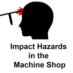 Machine Shop Safety - Impact Hazards
